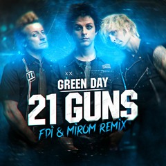 Green Day - 21 Guns (FDI & MiRom Remix)FREE DOWNLOAD