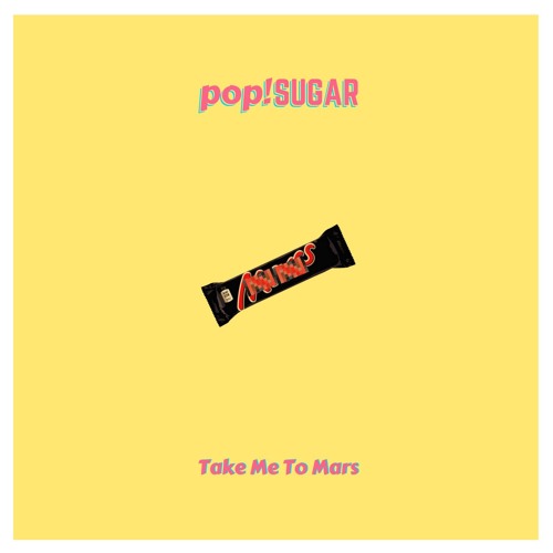 pop!SUGAR - Take Me To Mars