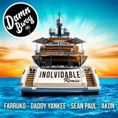 Farruko Feat. Daddy Yankee, Sean Paul & Akon - Inolvidable Remix (DAMNBWOY Edit) *FREE DOWNLOAD*
