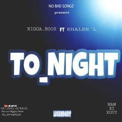 To_Night - Nigga_noor x Khalee'L