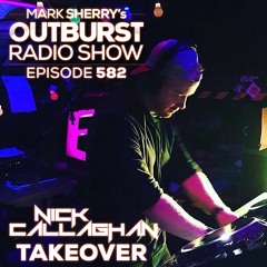 The Outburst Radioshow - Episode 582 (Nick Callaghan Takeover) [11/10/18]