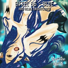 Eiffel 65 - Blue (Da Ba Dee) (HBz Remix) [Nightcore]