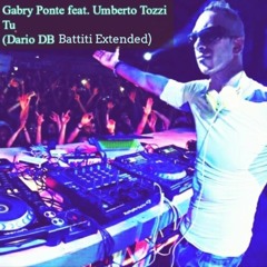 Gabry Ponte feat. Umberto Tozzi - Tu (Dario DB Battiti Extended)