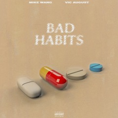Bad Habits ft Vic August (Prod. Josh Petruccio)