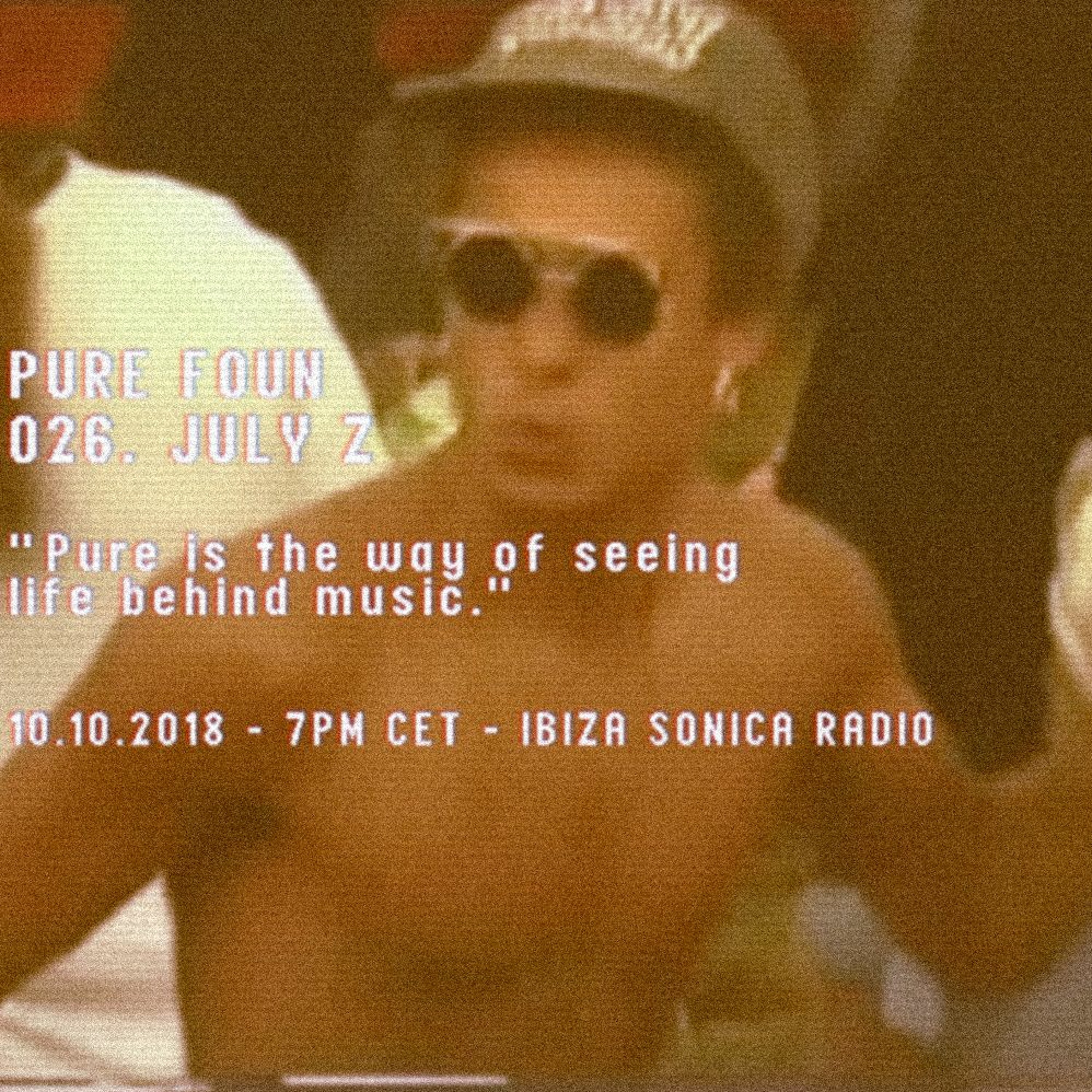 PURE FOUN 026 · JULY Z · Ibiza Sonica Radio