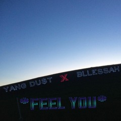 *FEEL YOU* prod. by Bllessah