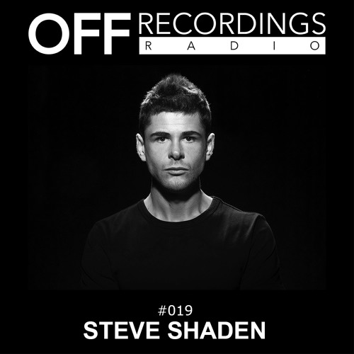 OFF Recordings Radio 019 with Steve Shaden