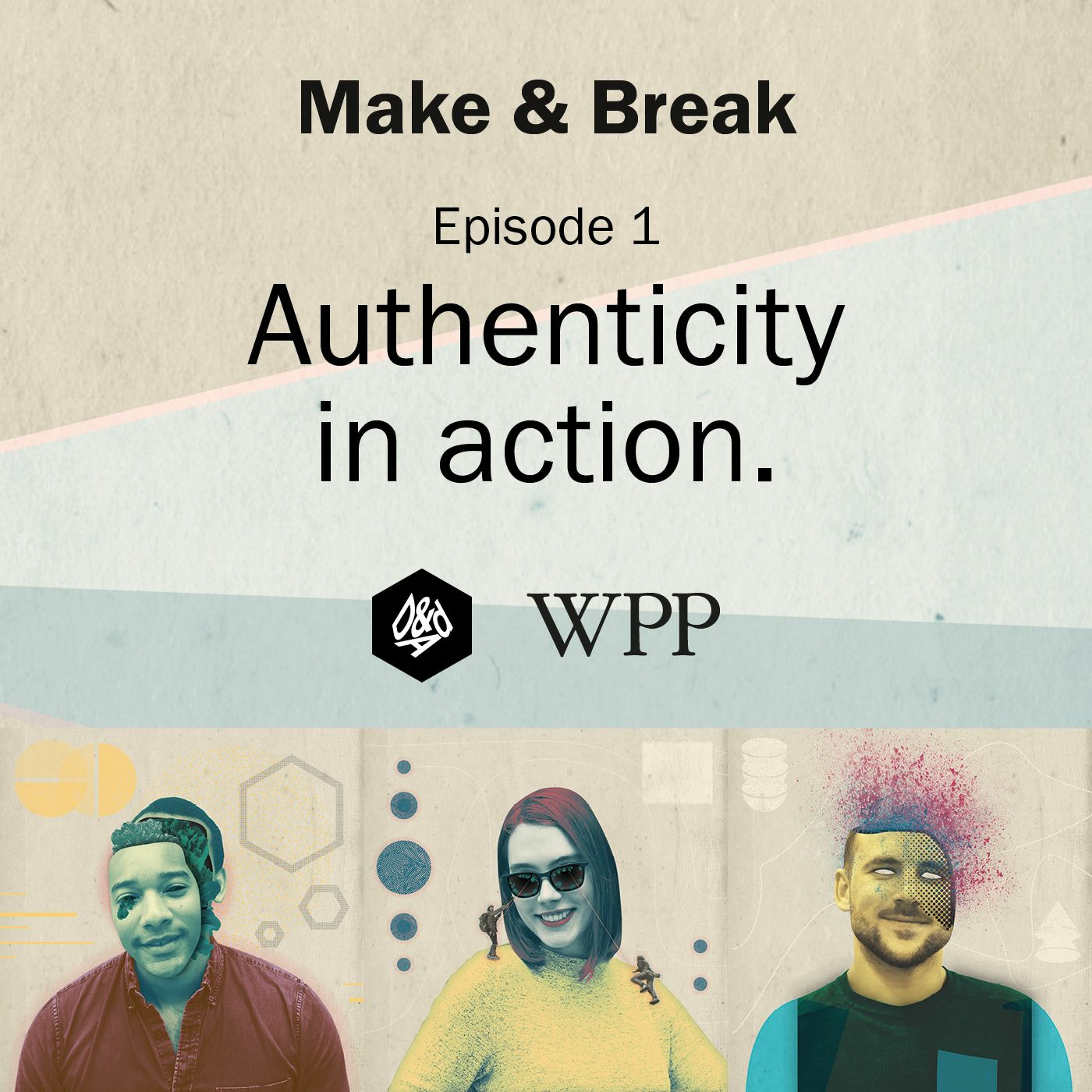 Make & Break - Episode 1 - Authenticity in action