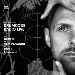 DCR428 - Drumcode Radio Live - Sam Paganini live from D!Club, Lausanne