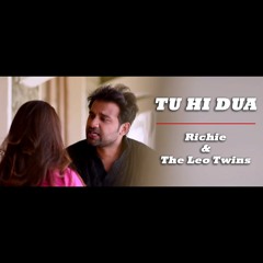 Tu Hi Dua | Richie & the Leo Twins | Richie Robinson | Leo Twins
