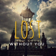 Lost without you