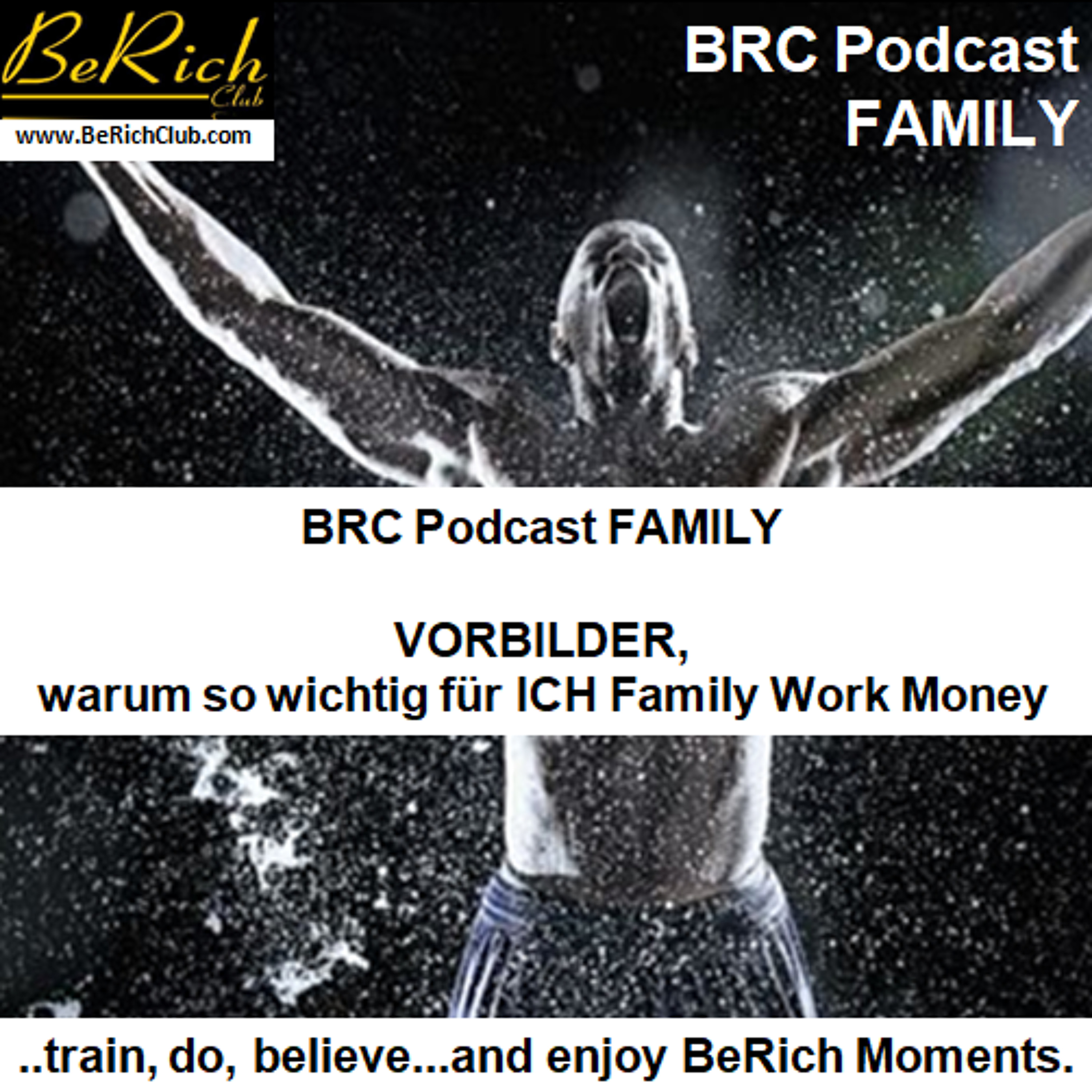 BrcFamily 0005 - VORBILDER warum so wichtig für ICH Family Work Money episode artwork