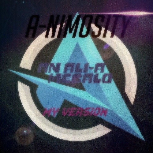 .:A-nIMOSITY-An Ali-A Megalo (My ver.):.