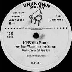 LOFTSOUL X Miruga - See Line Woman feat. Fae Simon(Dominic Dawson Dub Reversion) - 10inch vinyl