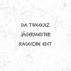 Da Tweekaz - Jägermeister (RageCore Happy Hardcore Remix)