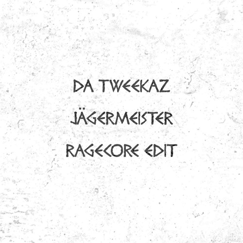 Da Tweekaz - Jägermeister (RageCore Happy Hardcore Remix)