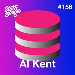 SlothBoogie Guestmix #156 - Al Kent