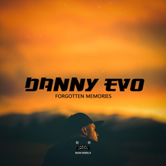 Danny Evo - Forgotten Memories [Bass Rebels Release]