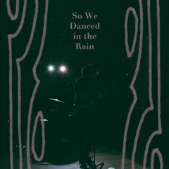 So We Danced In The Rain - DEMO