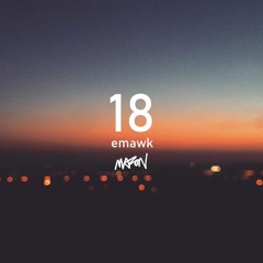 18 RMX w/ Emawk