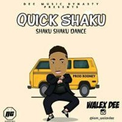 Walex Dee-Quick Shaku