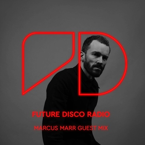 Future Disco Radio - Episode 011 Marcus Marr Guest Mix