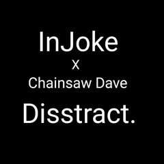 Disstract (Prod. Chainsaw Dave)