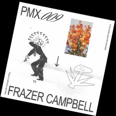 PMX009 | Frazer Campbell