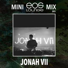 EOS Lounge Mini Mix 003 - Jonah Vii