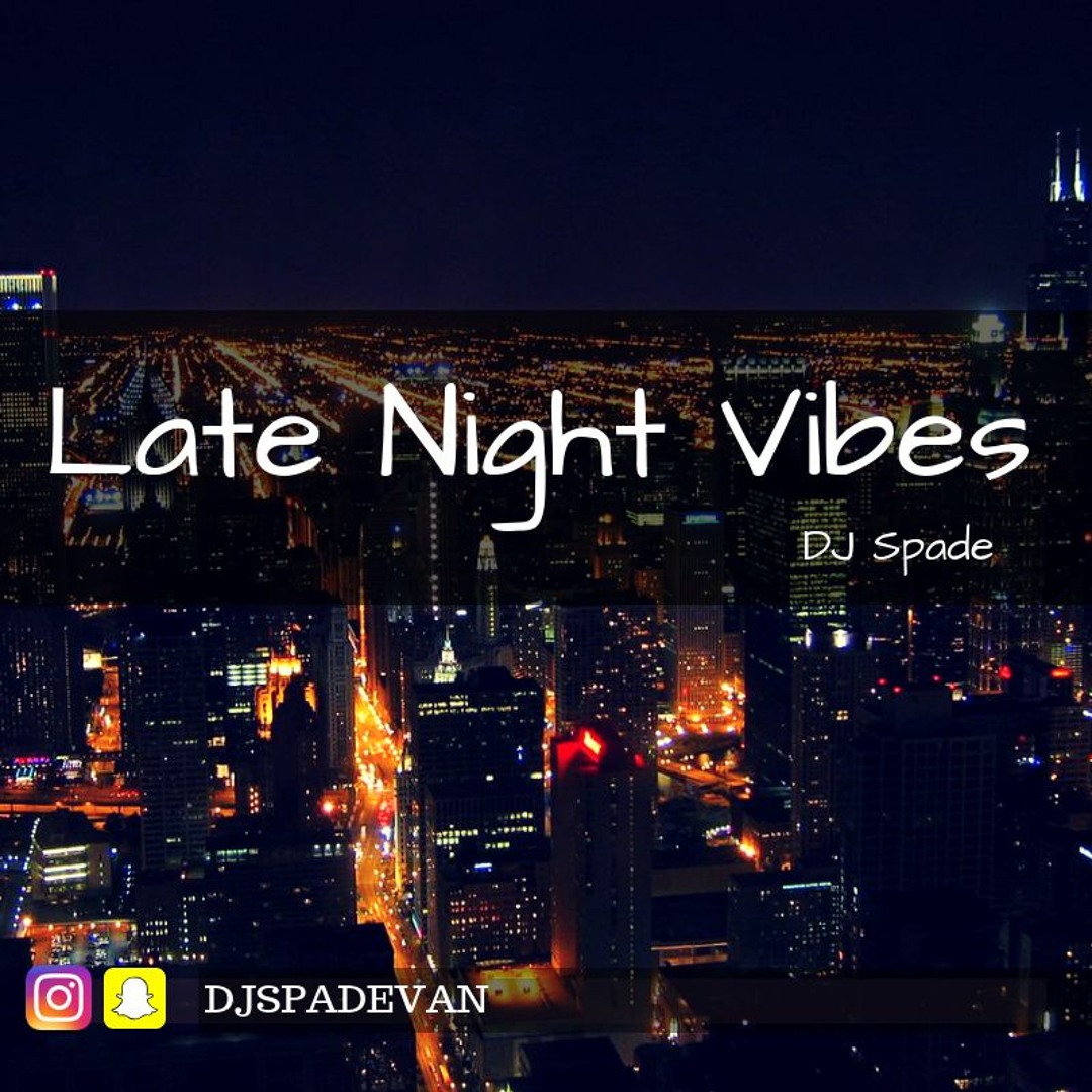 Stream Late Night Vibes With Spade by DJ SPADE | Listen online for free ...