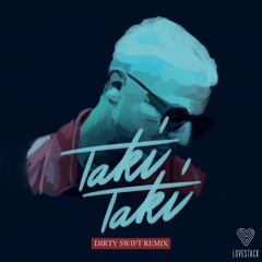 DJ Snake feat. Ozuna, Cardi B & Selena Gomez - Taki Taki (Dirty Swift Remix)