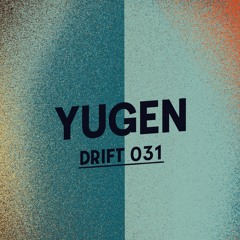 Drift Podcast 031 - Yugen