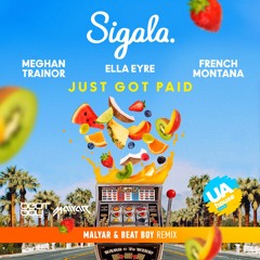 Sigala, Ella Eyre, Meghan Trainor - Just Got Paid Ft. French Montana (MalYar & Beat Boy Radio Remix)