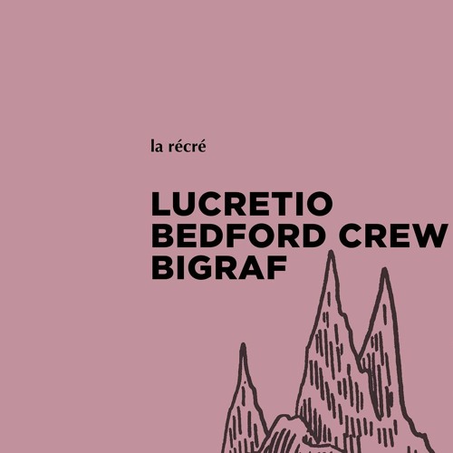 La Récré w/Lucretio & Bedford Crew (04/10/18 @Folklor, Lausanne)