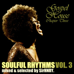 Soulful Rhythms Vol. 3 (Gospel House: Chapter Three)