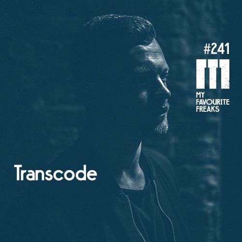 My Favourite Freaks Podcast #241 Transcode