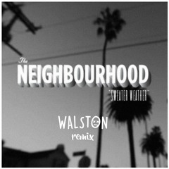 The Neighbourhood - Sweater Weather (Walston Remix)