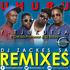 Uhuru - Y-Tjukutja ft Oskido,Professor & Dj Bucks(DJ Zackes SA Remix)