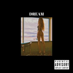 DREAM (PROD. YOUNG TAYLOR)