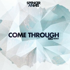 Spencer Annis - Come Through (VYLW Remix)