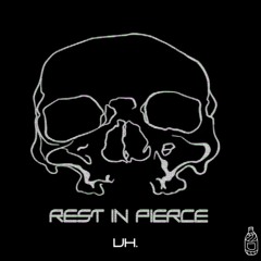 Rest in Pierce - Uh.  [FREE DL]