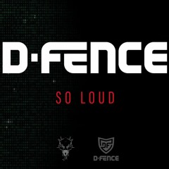 D - Fence - So Loud