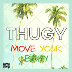 THUGY - MOVE YOUR BODY prodby DJBPM