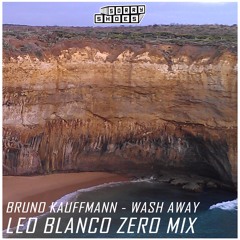 Bruno Kauffmann - Wash Away (Leo Blanco Zero Remix)