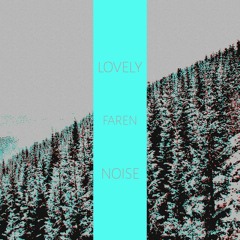 Faren & KellaRU - Lovely Noise