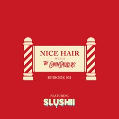 Nice Hair with The Chainsmokers 051 ft. Slushii