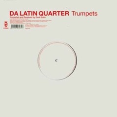 Da Latin Quarter - Trumpets (Dirty Bass Mix)