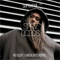 Suprafive - No Sleep (Uneek Boyz Remix)