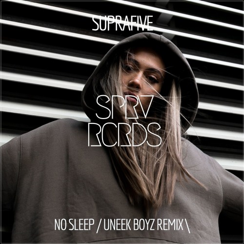 Suprafive - No Sleep (Uneek Boyz Remix)
