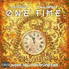 One Time (ft 2wo Difrnt)